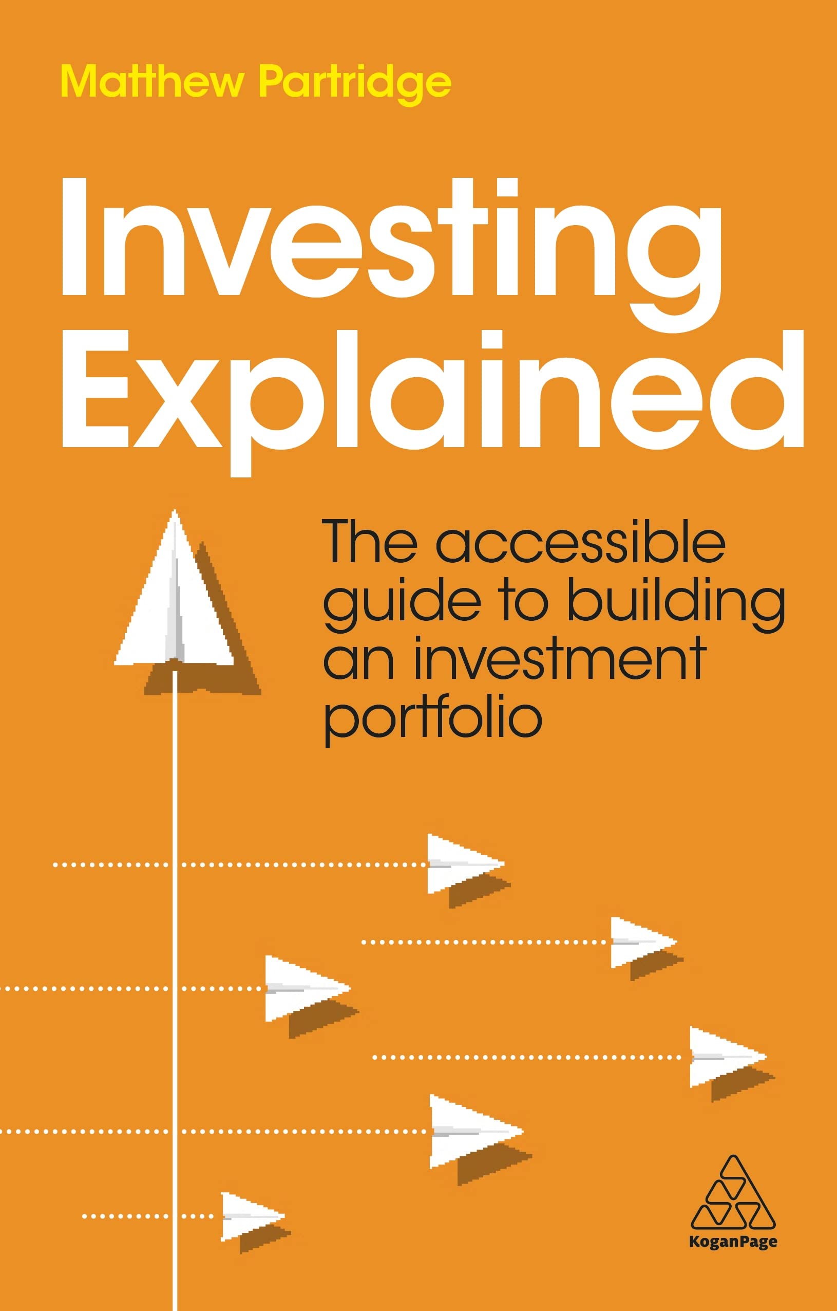 Investing Explained: The Accessible Guide to Building an Investment Portfolio,Used