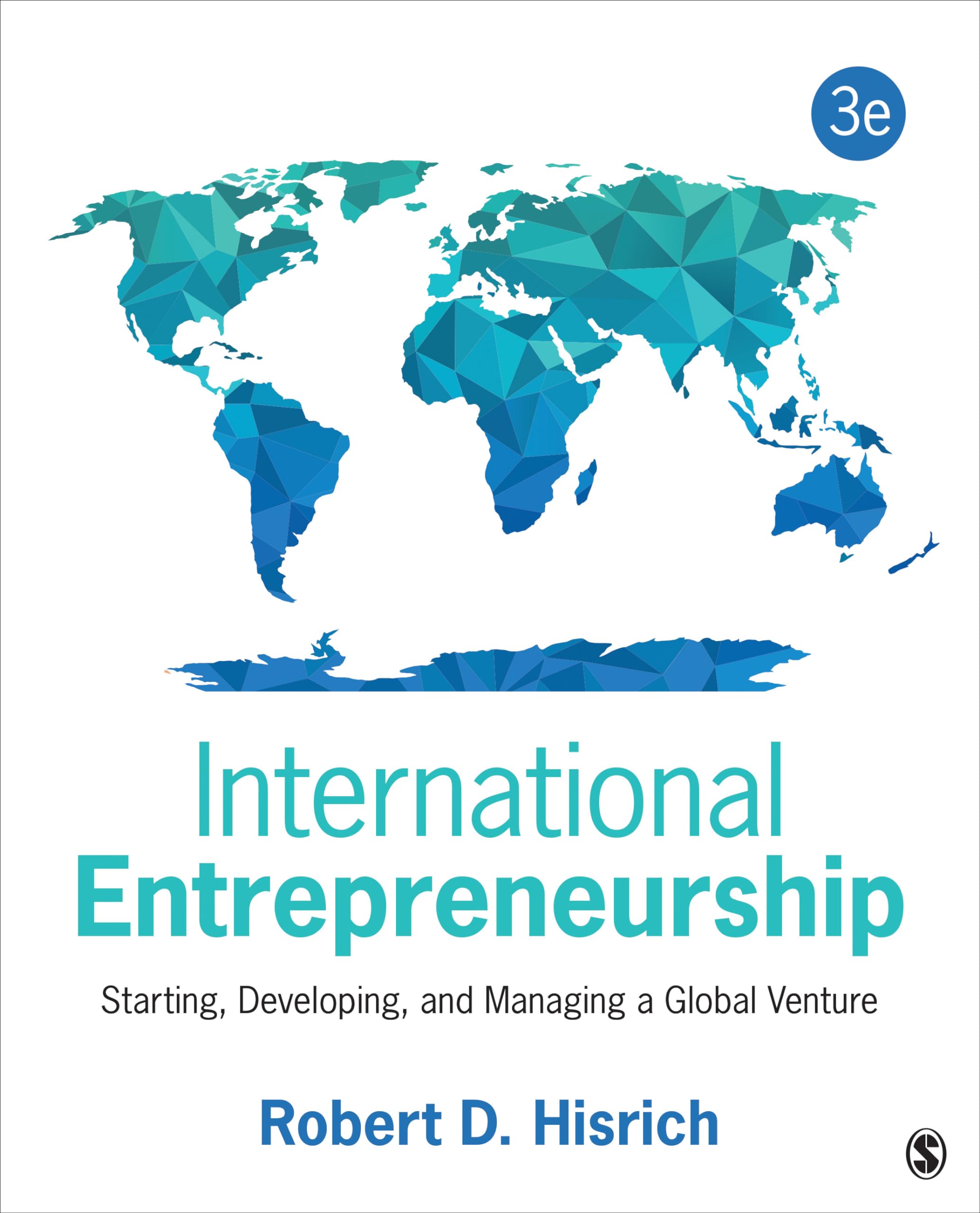 International Entrepreneurship: Starting, Developing, and Managing a Global Venture,New