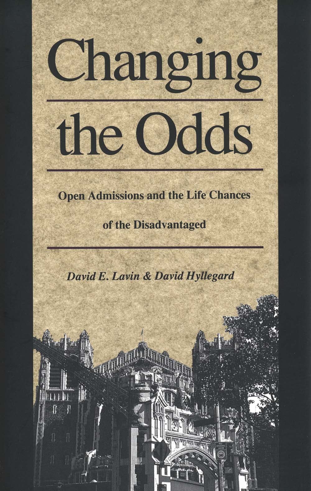 Changing the Odds: Open Admissions and the Life Chances of the Disadvantaged,Used