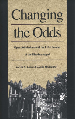 Changing the Odds: Open Admissions and the Life Chances of the Disadvantaged,Used