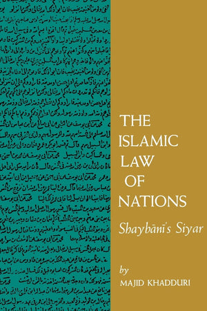 The Islamic Law Of Nations: Shaybani'S Siyar