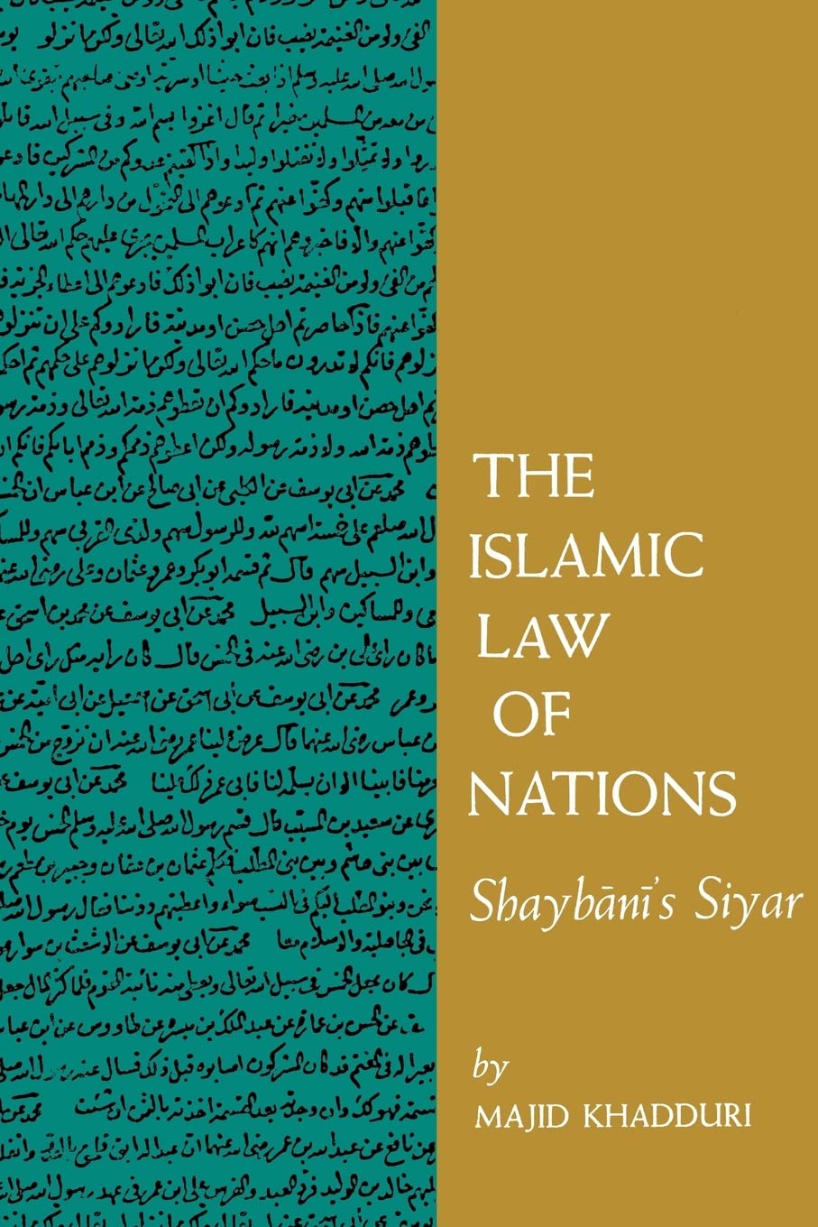 The Islamic Law Of Nations: Shaybani'S Siyar