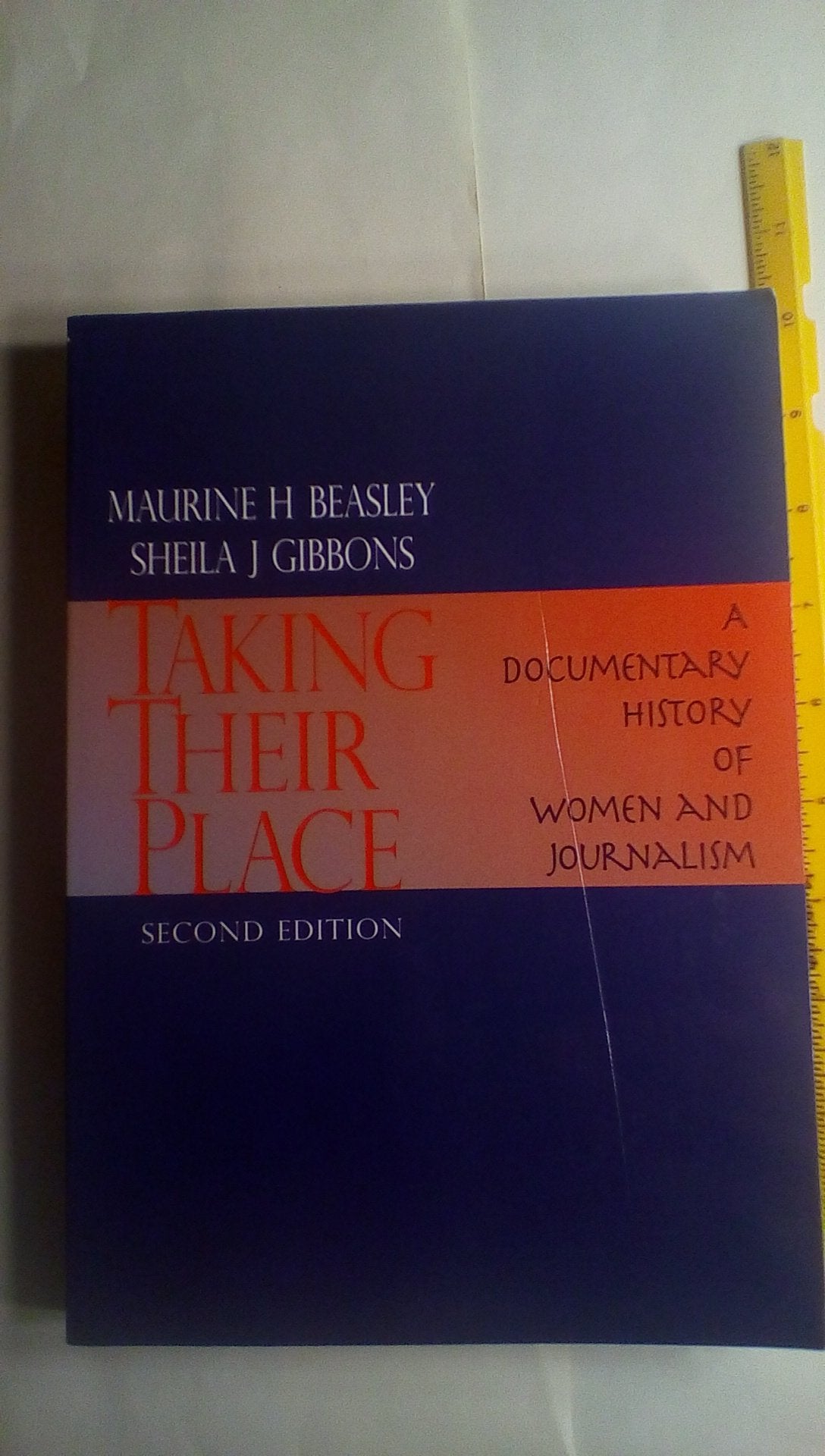 Taking Their Place: A Documentary History of Women and Journalism,Used