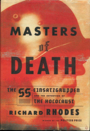 Masters Of Death: The Sseinsatzgruppen And The Invention Of The Holocaust-new,New