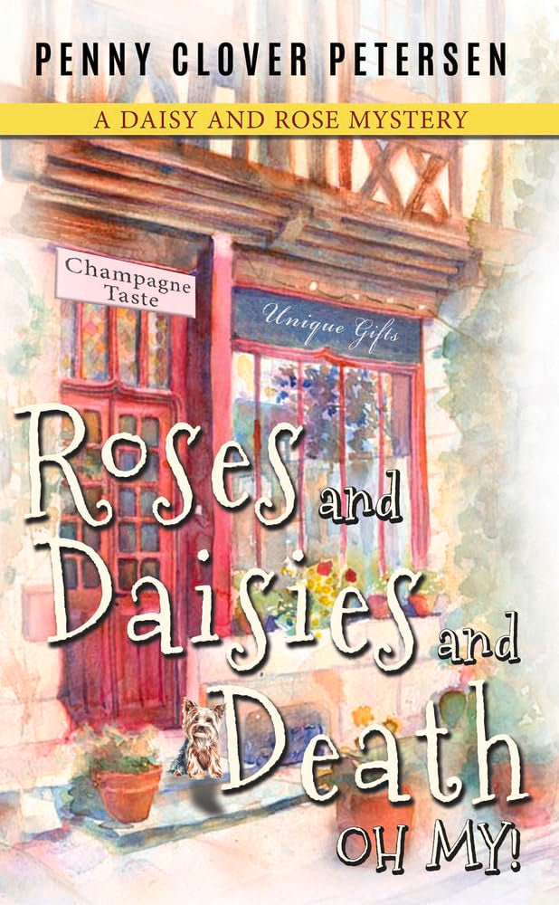 Roses and Daisies and Death, Oh My! (Daisy and Rose Mystery Series)