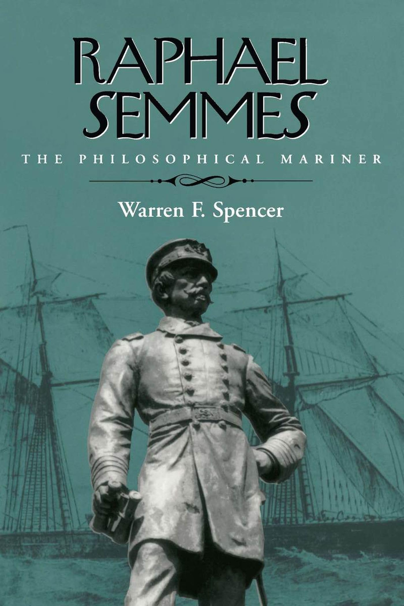 Raphael Semmes: The Philosophical Mariner,Used