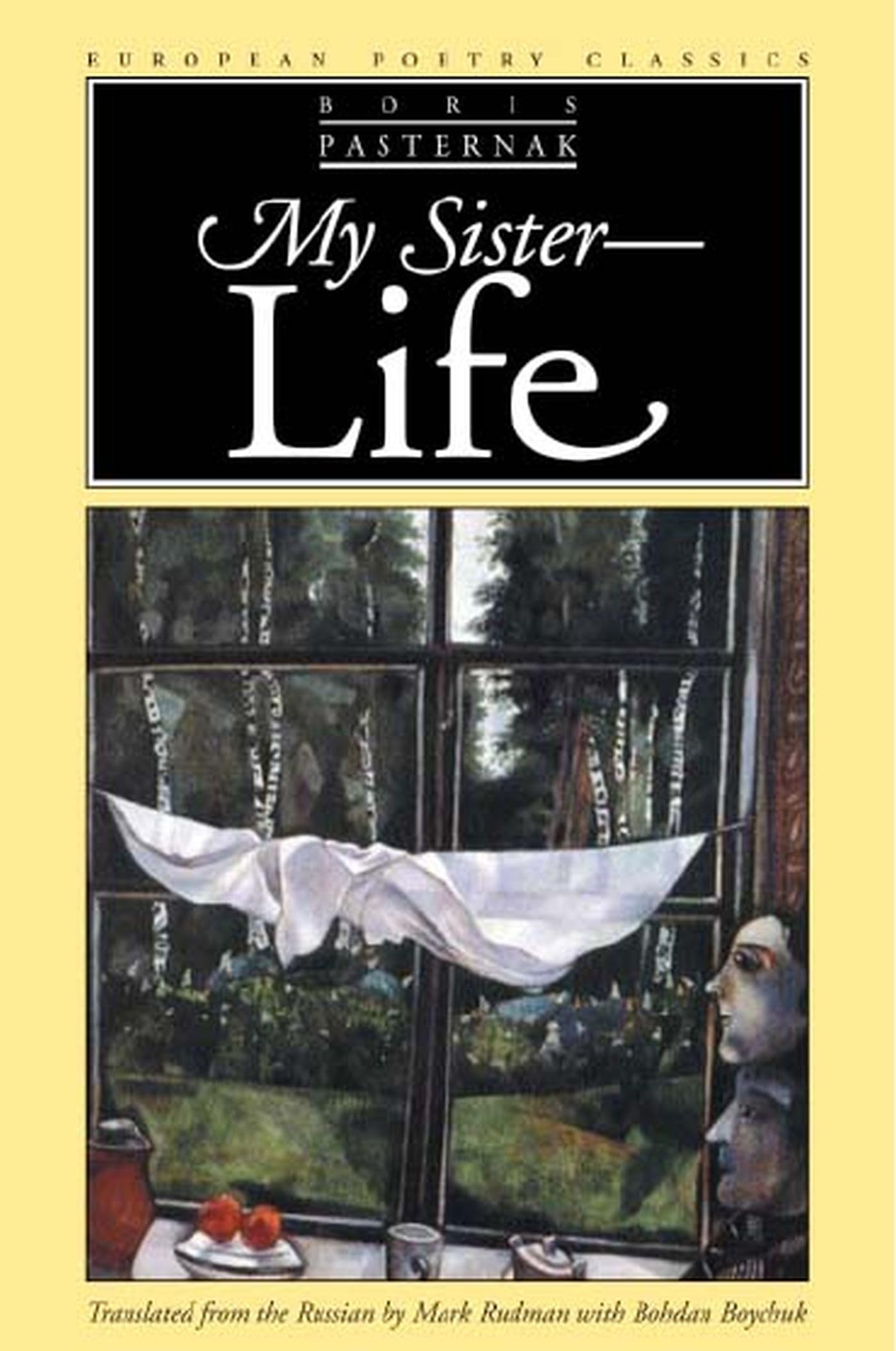 My Sister  Life (European Poetry Classics),New
