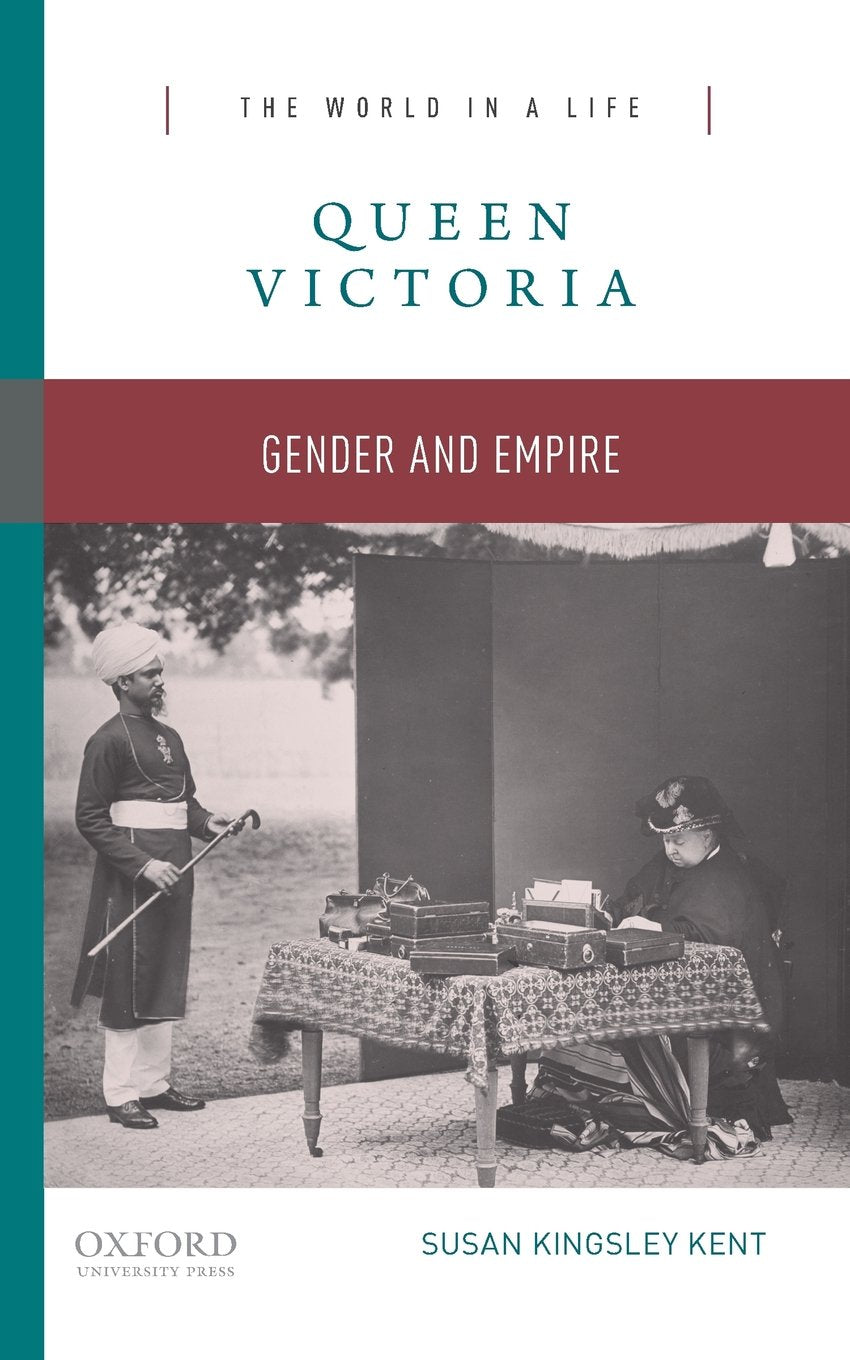 Queen Victoria: Gender and Empire (The World in a Life Series),Used