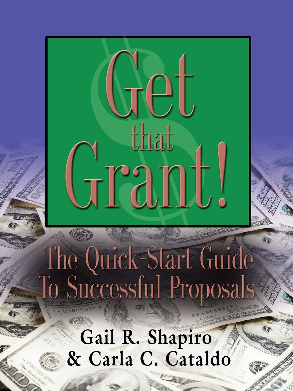 GET THAT GRANT! The QuickStart Guide to Successful Proposals  SECOND EDITION,Used
