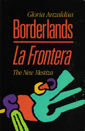 Borderlands: The New Mestiza = La Frontera,Used