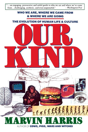 Our Kind: Who We Are, Where We Came From, Where We Are Going,Used