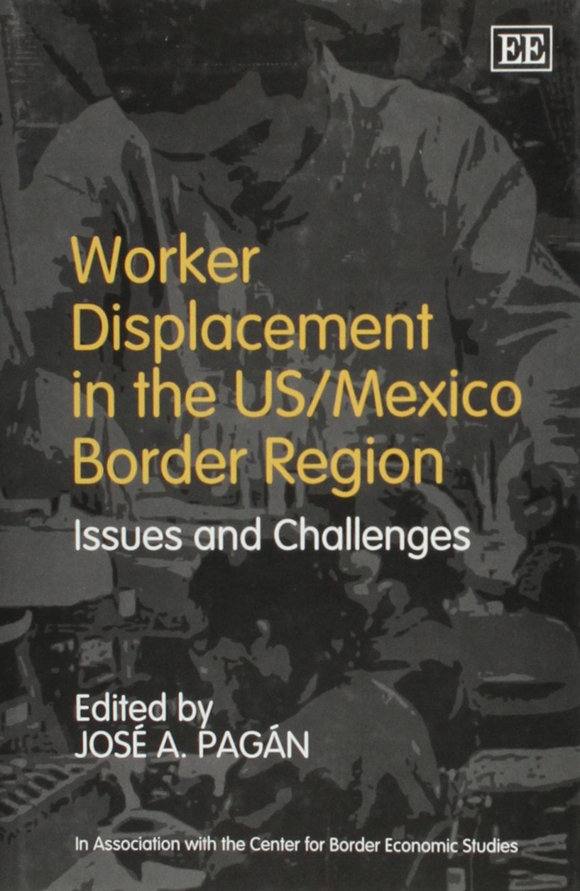 Worker Displacement in the US/Mexico Border Region: Issues and Challenges,Used