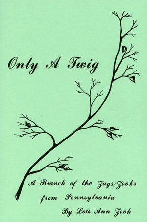 Only A Twig; A Branch Of The Zugs/Zooks From Pennsylvania,Used