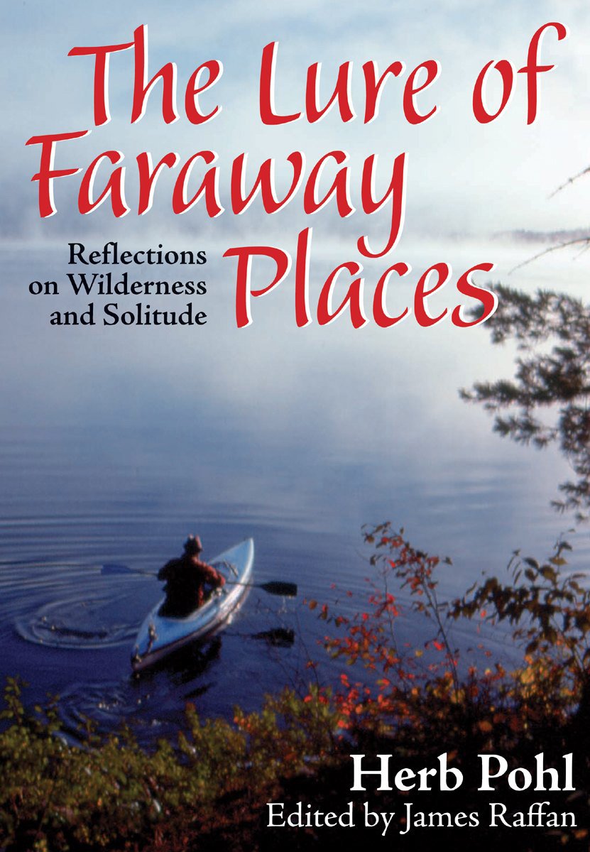 The Lure of Faraway Places: Reflections on Wilderness and Solitude,Used
