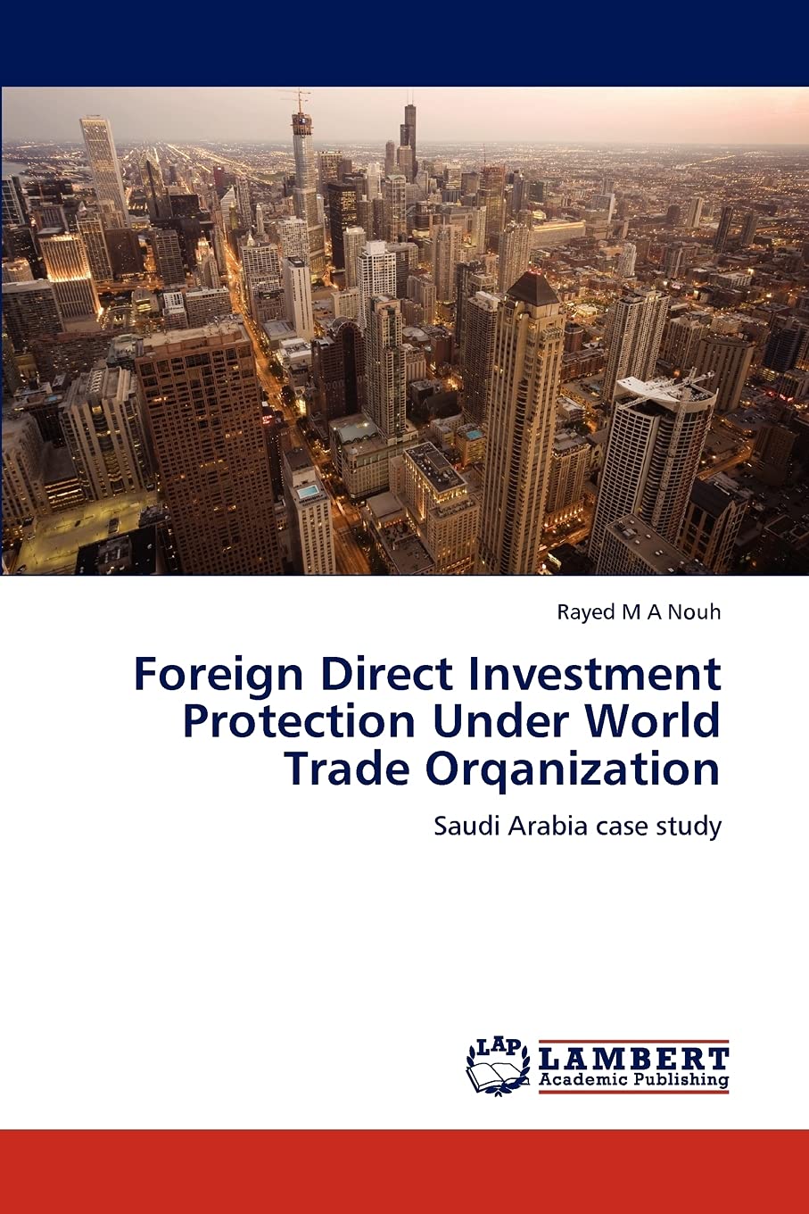 Foreign Direct Investment Protection Under World Trade Orqanization: Saudi Arabia case study,Used