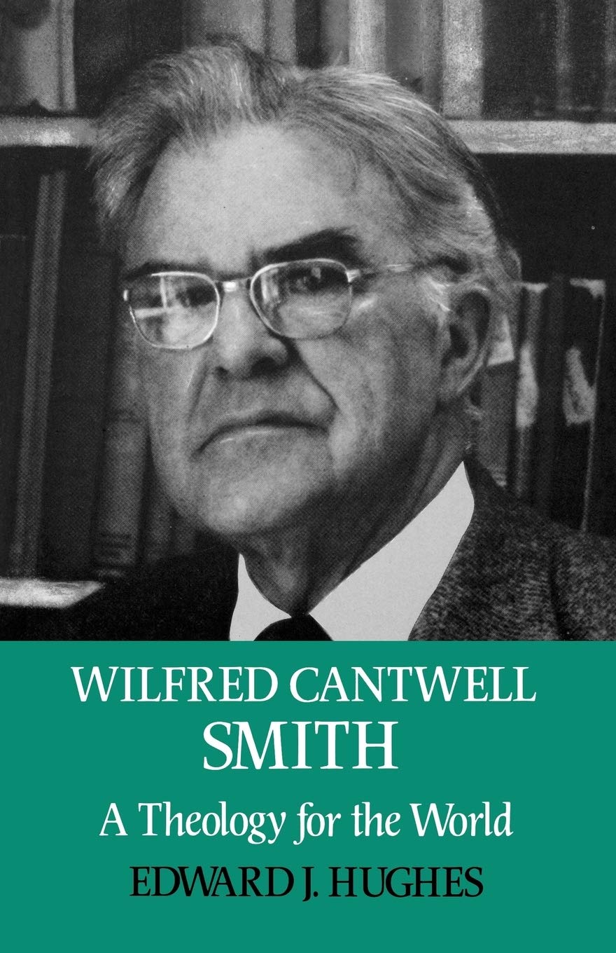 Wilfred Cantwell Smith: A Theology for the World,Used