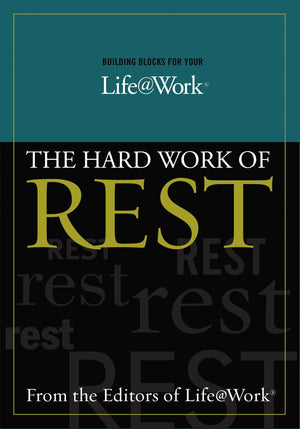 Building Blocks For Your Life@Work: The Hard Work Of Rest,Used