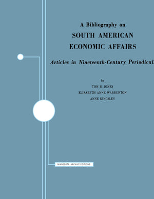 A Bibliography On South American Economic Affairs: Articles In Nineteenth Century Periodicals,Used