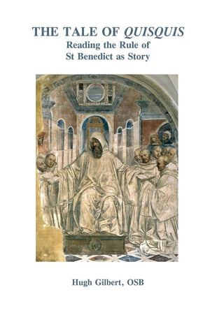 The Tale of Quisquis: Reading the Rule of St Benedict as Story,Used