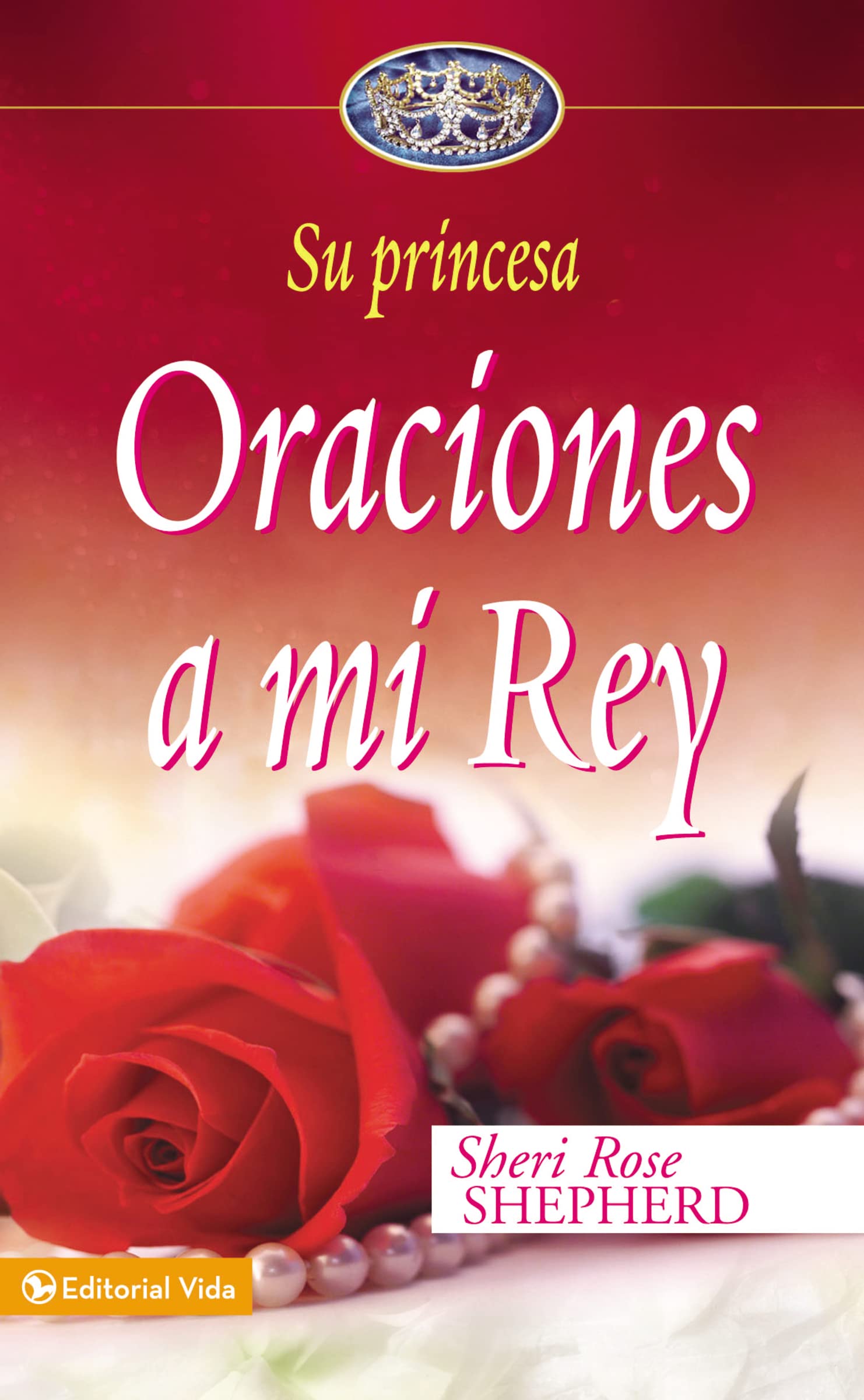 Oraciones A Mi Rey (Su Princesa Serie) (Spanish Edition),New