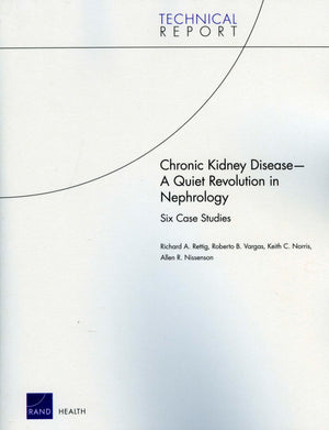 Chronic Kidney Disease: A Quiet Revolution In Nephrology: Six Case Studies (Technical Report),New