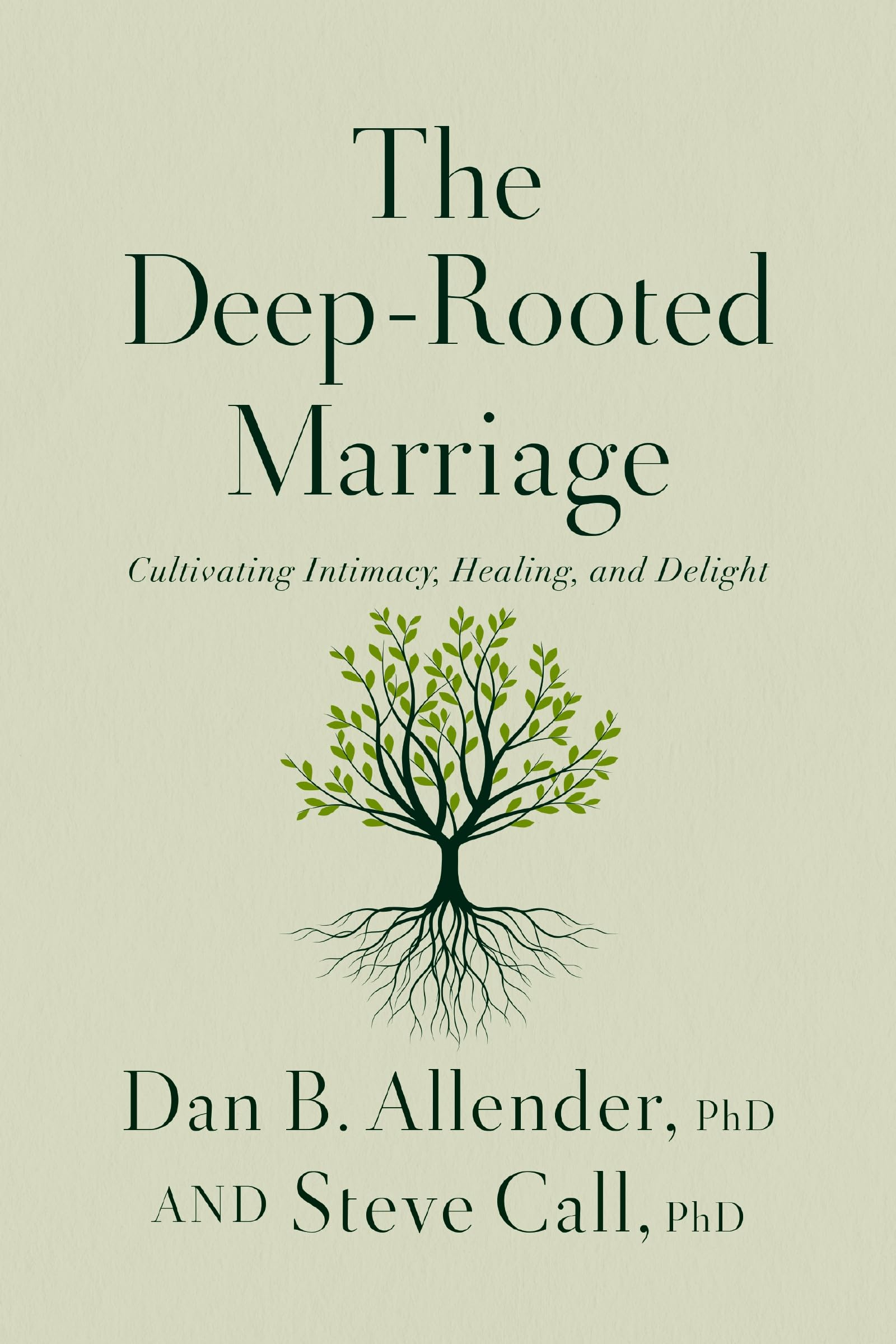 The DeepRooted Marriage: Cultivating Intimacy, Healing, And Delight