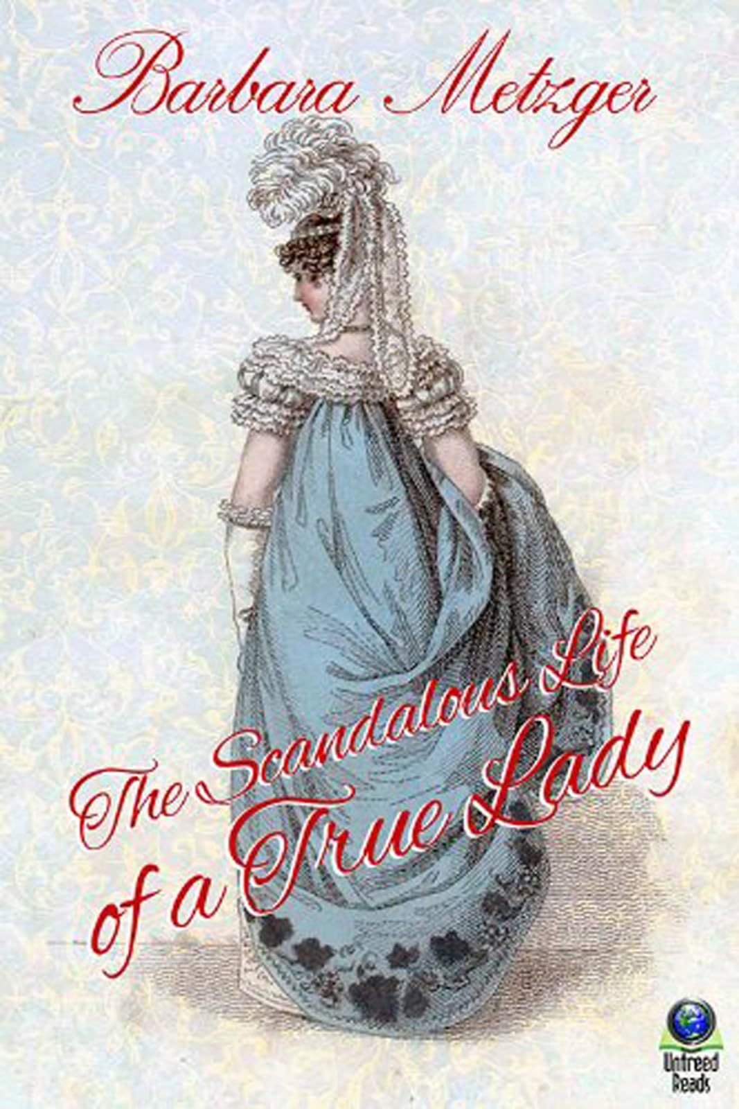The Scandalous Life Of A True Lady