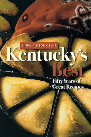 Kentucky'S Best: Fifty Years Of Great Recipes,New