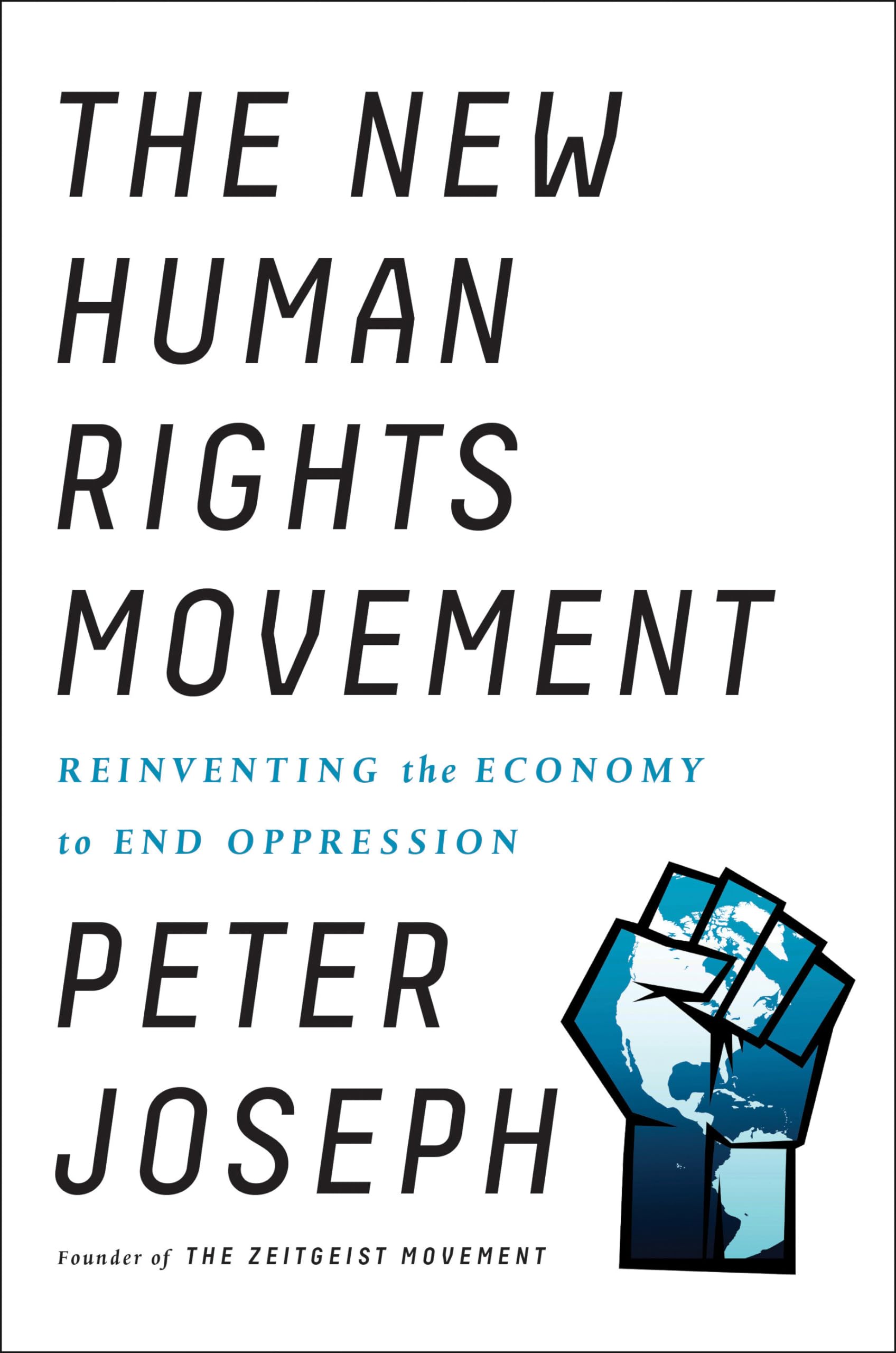 The New Human Rights Movement: Reinventing the Economy to End Oppression,Used