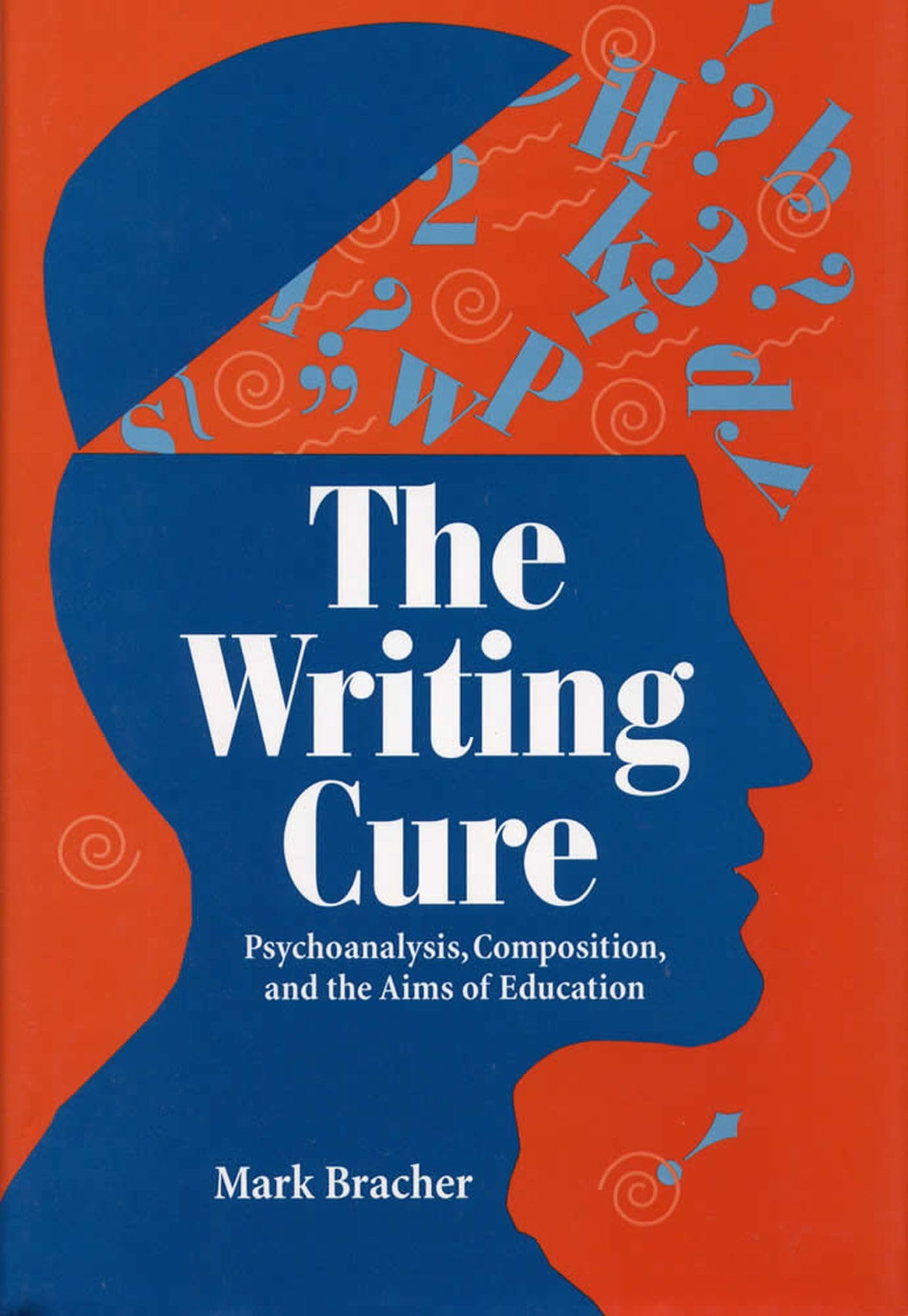The Writing Cure: Psychoanalysis, Composition, And The Aims Of Education,Used