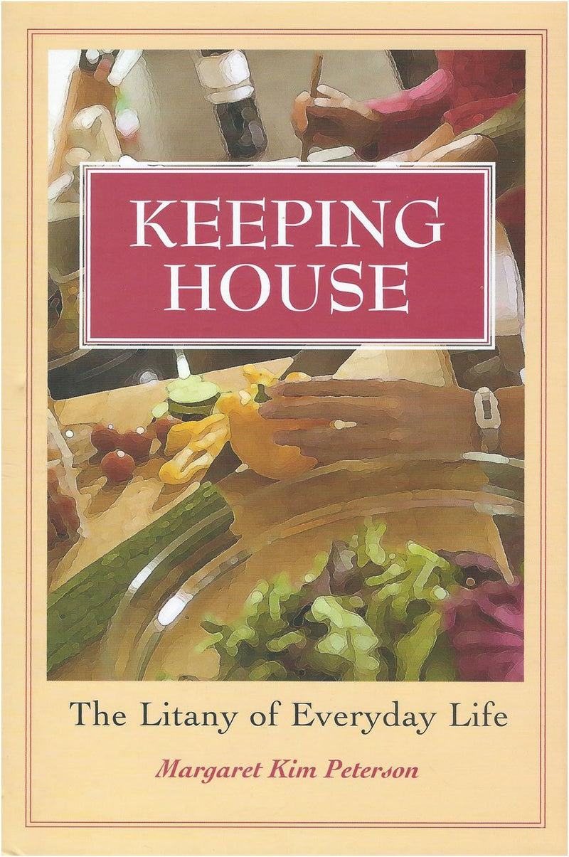 Keeping House: The Litany Of Everyday Life,New