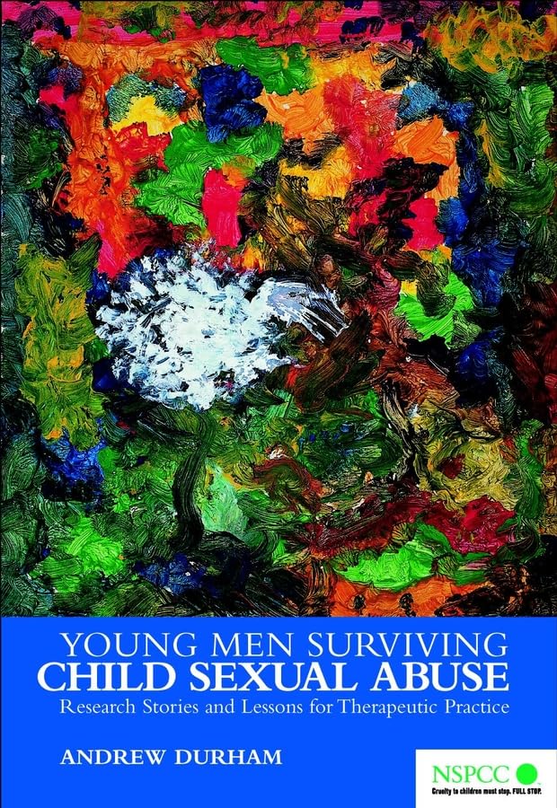 Young Men Surviving Child Sexual Abuse: Research Stories and Lessons for Therapeutic Practice (Wiley Child Protection & Policy S