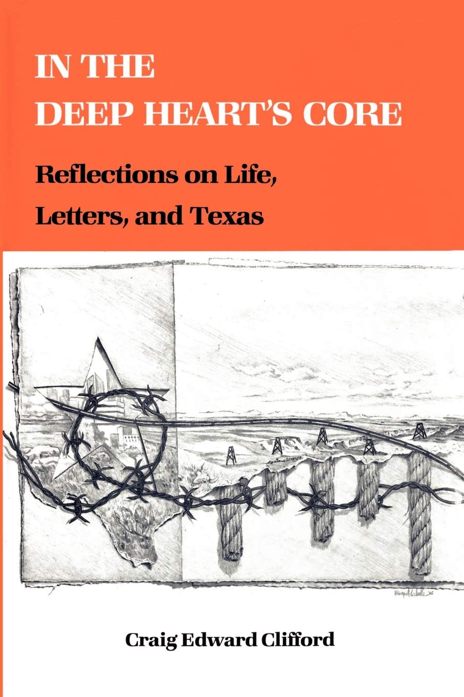 In the Deep Heart's Core: Reflections on Life, Letters, and Texas (Volume 1) (Tarleton State University Southwestern Studies in ,Used