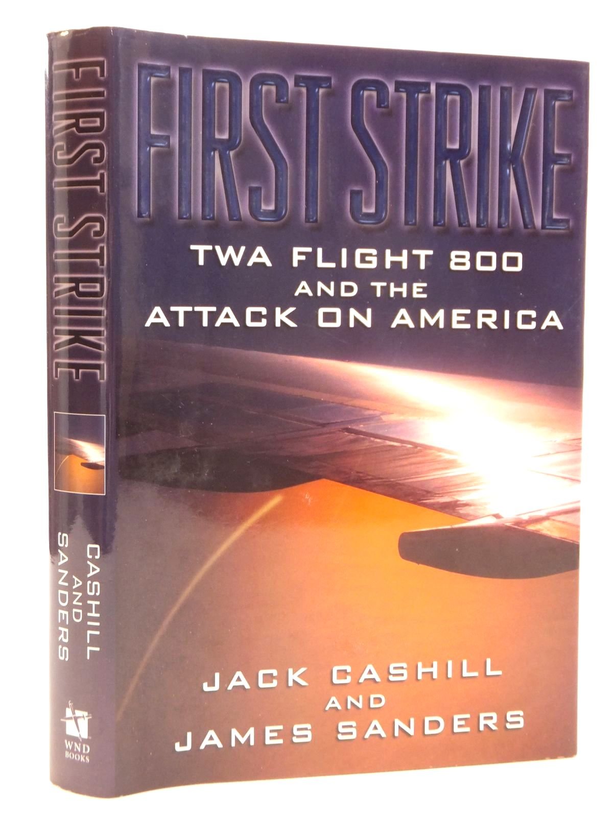 First Strike: Twa Flight 800 and the Attack on America,Used