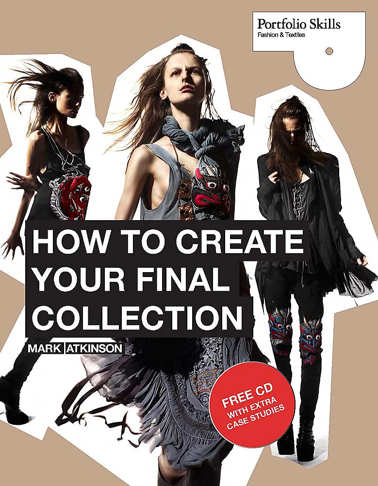 How to Create Your Final Collection: A Fashion Student's Handbook (Portfolio Skills: Fashion & Textiles),Used