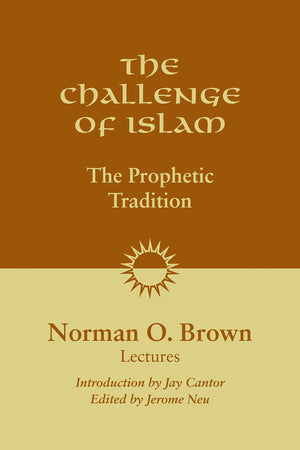 The Challenge of Islam: The Prophetic Tradition,New