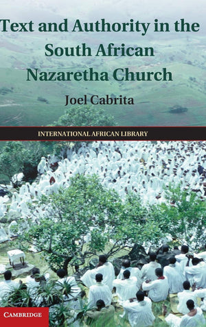 Text and Authority in the South African Nazaretha Church (The International African Library, Series Number 46),Used