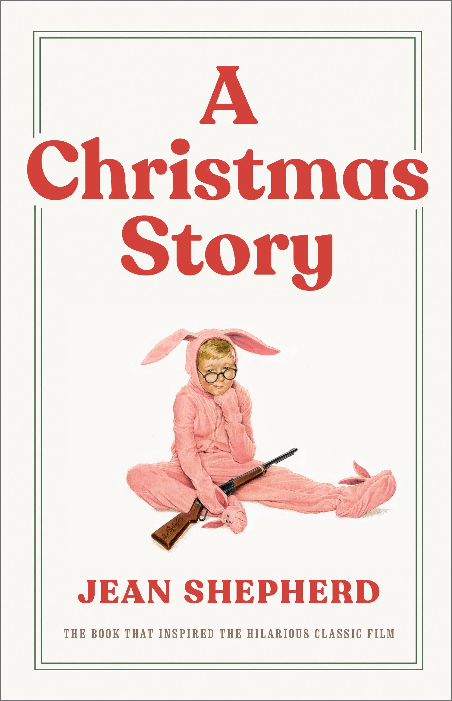 A Christmas Story: The Book That Inspired The Hilarious Classic Film,New