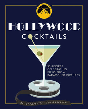 Hollywood Cocktails: Over 95 Recipes Celebrating Films From Paramount Pictures,Used