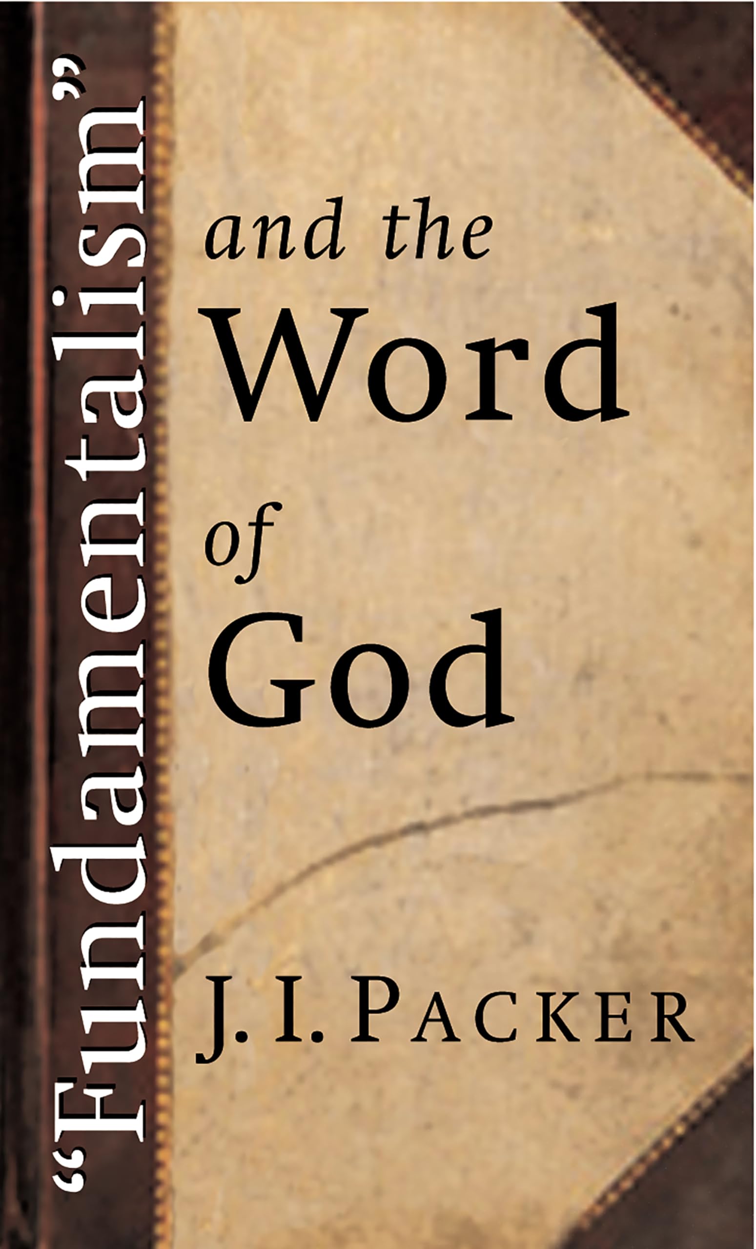 Fundamentalism' And The Word Of God,New