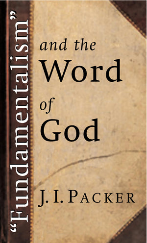 Fundamentalism' and the Word of God,Used