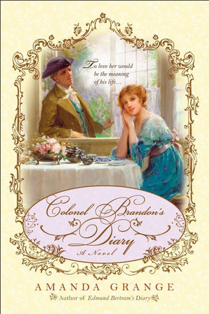 Colonel Brandon's Diary (A Jane Austen Heroes Novel),Used