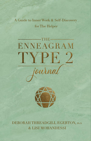 The Enneagram Type 2 Journal: A Guide To Inner Work & Selfdiscovery For The Helper (Degertonthreadgill Untitled Enneagram Jour,New