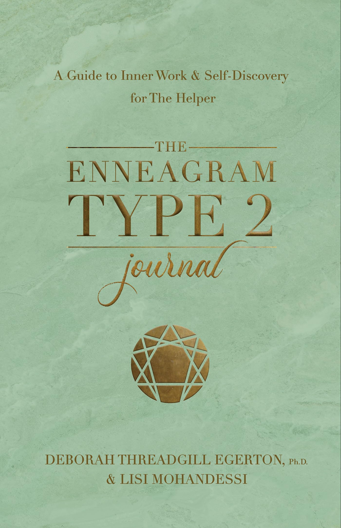The Enneagram Type 2 Journal: A Guide To Inner Work & Selfdiscovery For The Helper (Degertonthreadgill Untitled Enneagram Jour,Used