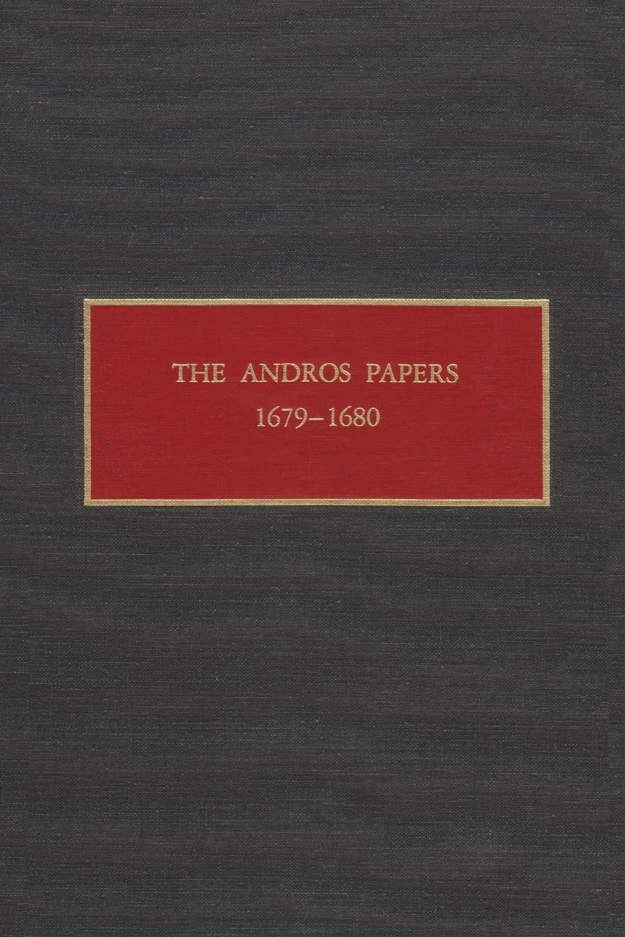 The Andros Papers 16791680: Files Of The Provincial Secretary Of New York During The Administration Of Sir Edmund Andros 16741,Used