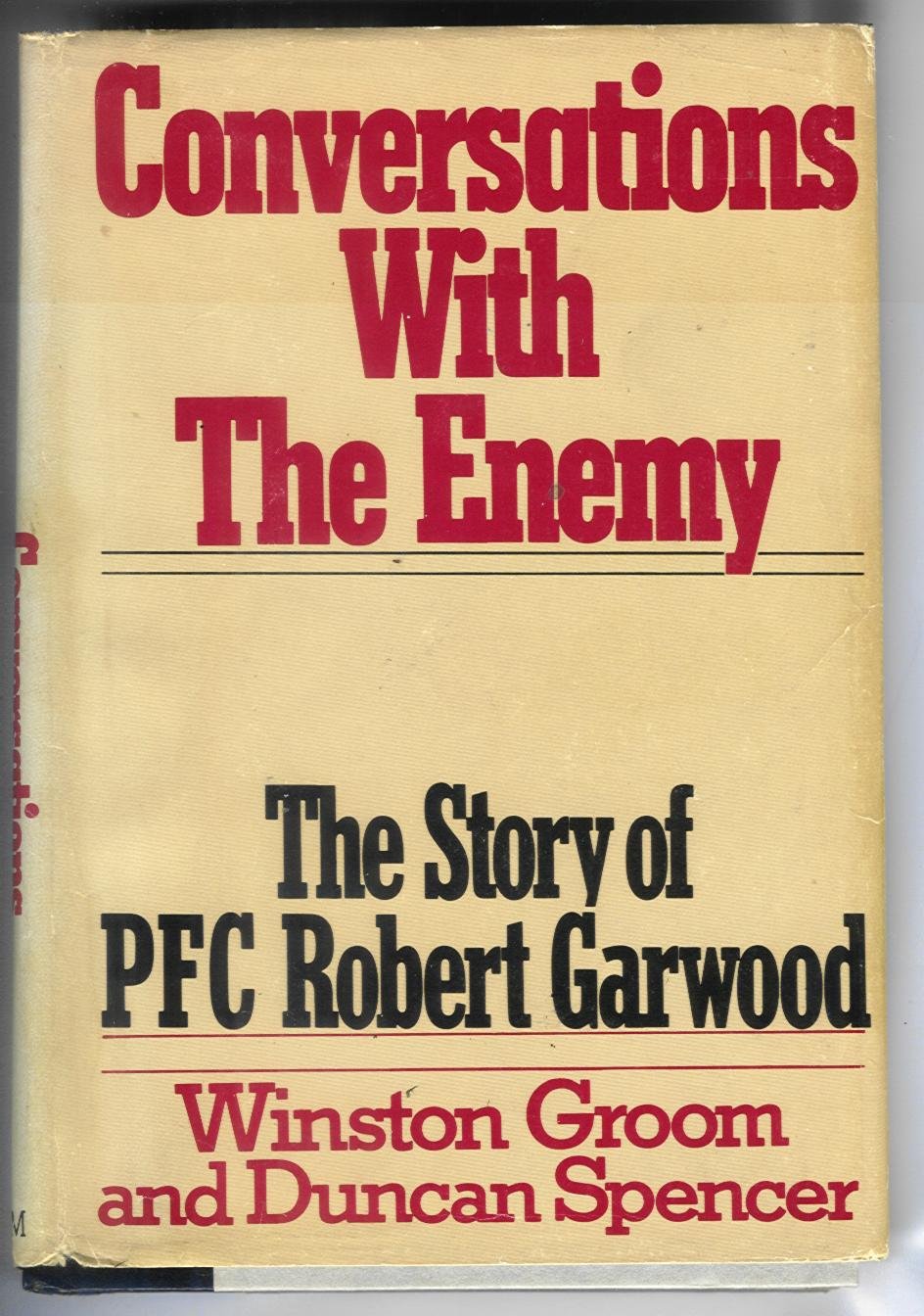 Conversations With The Enemy: The Story Of Pfc Robert Garwood,New