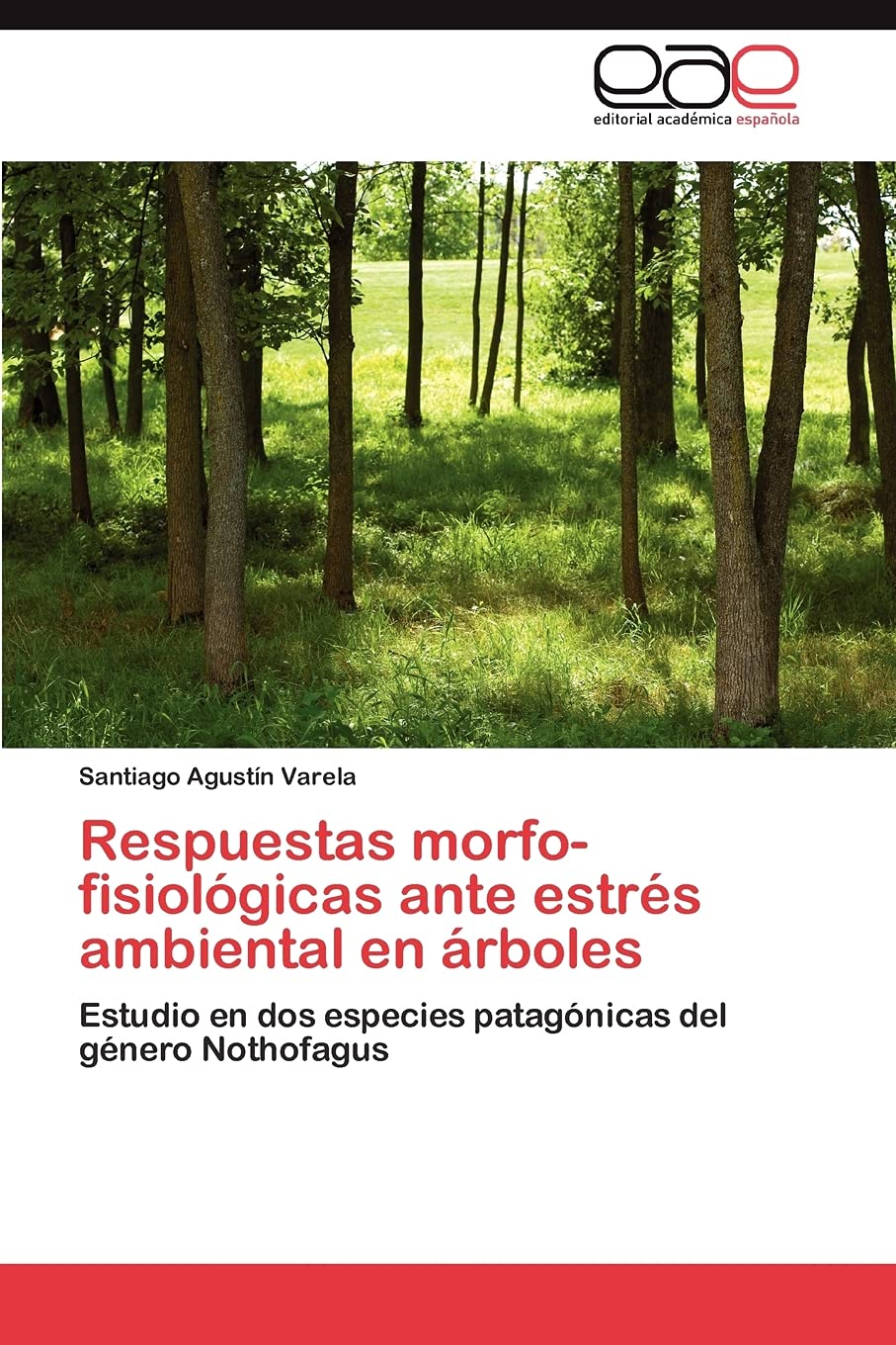 Respuestas morfofisiolgicas ante estrs ambiental en rboles: Estudio en dos especies patagnicas del gnero Nothofagus (,Used