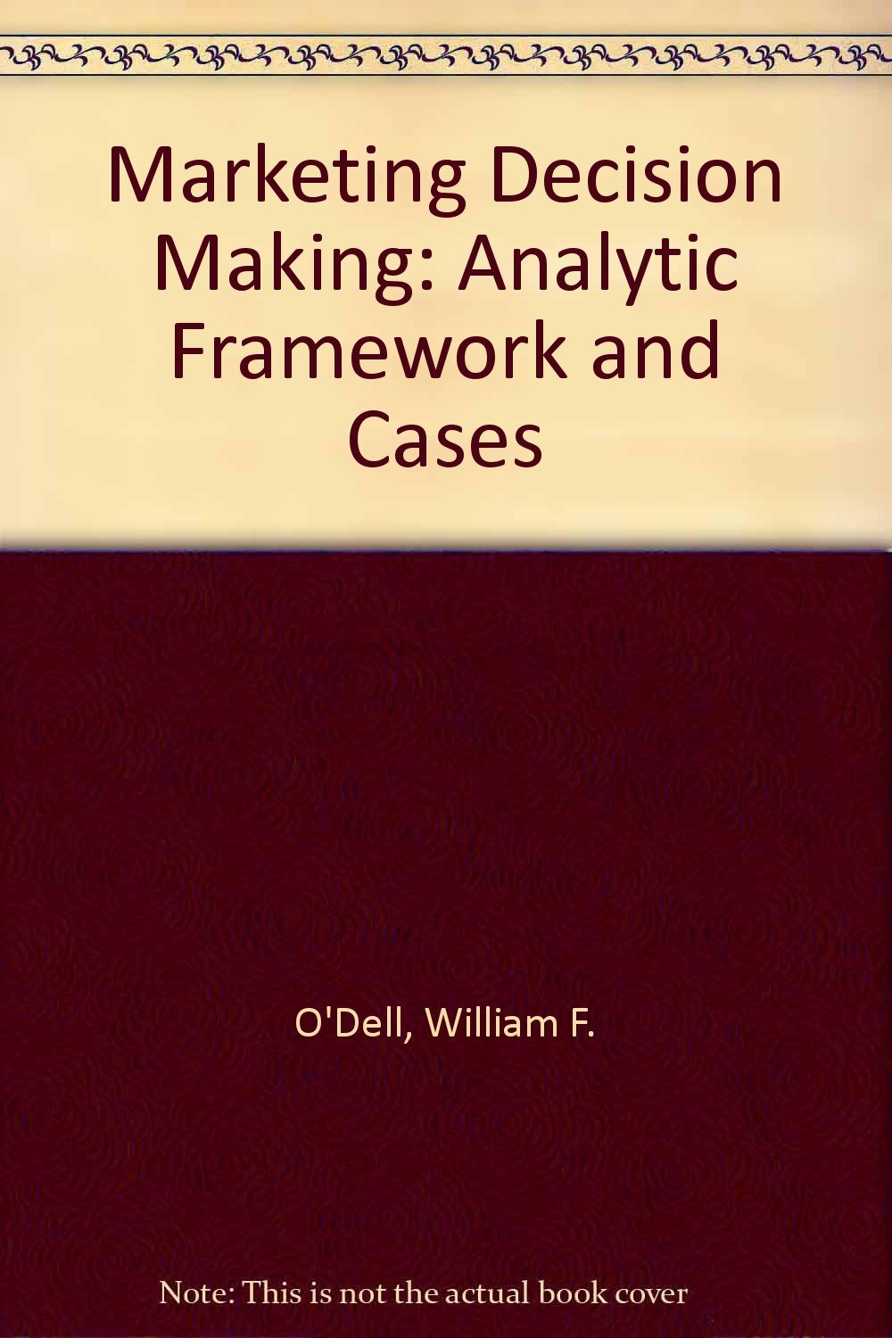 Marketing Decision Making: Analytic Framework and Cases,Used