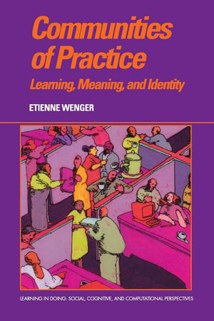 Communities Of Practice: Learning, Meaning, And Identity (Learning In Doing: Social, Cognitive And Computational Perspectives)-used