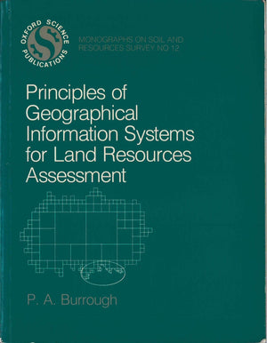 Principles of Geographical Information Systems for Land Resources Assessment (Monographs on Soil and Resources Survey),Used